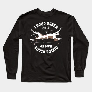 Proud Owner of a 45MPH Couch Potato Long Sleeve T-Shirt